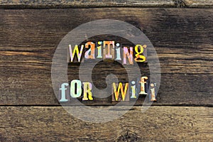 Waiting wifi internet computer signal typography type