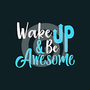 Wake Up & Be Awesome