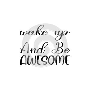 wake up and be awesome black letter quote