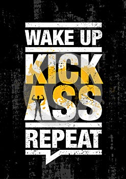 Wake Up. Kick Ass. Repeat. Fitness Gym Sport Workout Motivation Quote Poster Vector Concept.