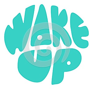 Wake Up turquoise text. Modern morning motivation calligraphy. Hand lettering inscription. Vector illustration