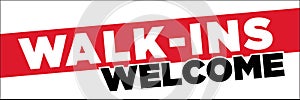 Walk-Ins Welcome Banner 24in x 72in Sign for Restaurants, Salons, Barber Shops, Vaccination Sites, Emergency Care Centers & More photo