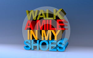 walk a mile in my shoes on blue