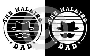 The Walking Dad, Dad Typography Vector design, Fathers Day Graphics