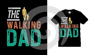 The Walking Dad T shirt Design, typography, vintage, fathers day t shirt