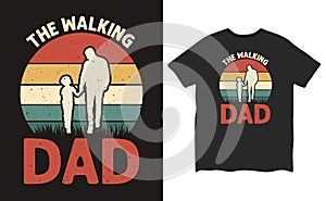 The Walking Dad Vintage Father\'s Day T-shirt Design, Happy father day t-shirt design