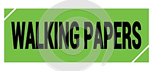 WALKING PAPERS text on green-black grungy stamp sign