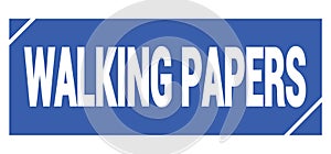 WALKING PAPERS text written on blue stamp sign