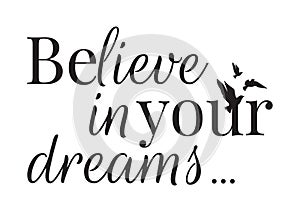 Wall Decals, Believe in your dreams, Wording Design