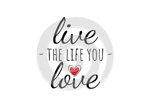 Wall Decals Vector, Live the life you love, Wording Design