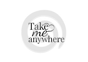Wall Design, Take Me Anywhere, Wall Decals, Art Decor, Wording Design
