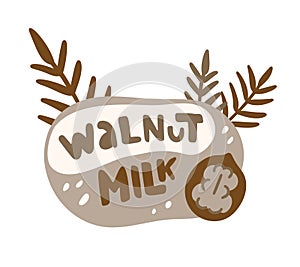 Walnut milk, color flat illustration for packaging design. Hand drawn lettering with nuts, leaves