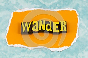 Wander adventure nature travel wanderlust journey explore lifestyle