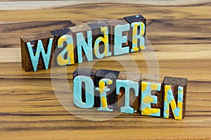 Wander often travel explore and journey road trip