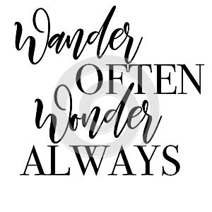 Wander Often, Wonder Always - quote on travelling