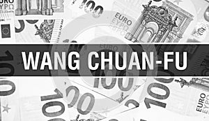 Wang Chuan-Fu text Concept. American Dollars Cash Money,3D rendering. Billionaire Wang Chuan-Fu at Dollar Banknote. Top world