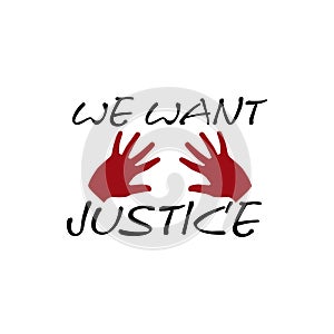 We Want Justice Poster.Stop Rape.Stop violence against womens And Girls.