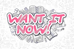 Want IT Now - Cartoon Magenta Text. Business Concept.