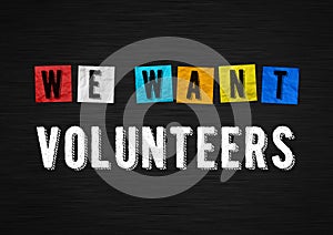 We want Volunteers - illustration message