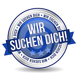 We want you badge button - German-Translation: Wir suchen dich!