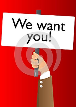 We want you! text. Hand holding up a banner with words.