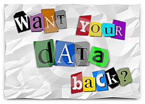 Want Your Data Back Ransom Note Hacked Ransomware 3d Illustration