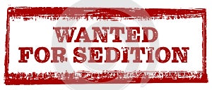 Wanted for Sedition red rubber stamp