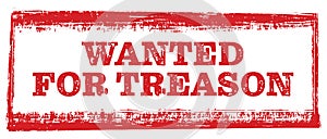 Wanted for Treason red rubber stamp
