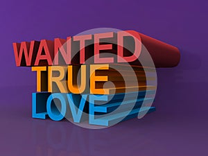 Wanted true love
