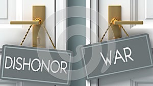 War or dishonor as a choice in life - pictured as words dishonor, war on doors to show that dishonor and war are different options