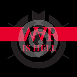 War is hell - anti-war poster with slogan and silhouette of the