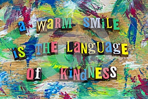 Warm smile language kindness letterpress