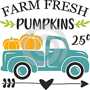 Farm fresh pumpkins vector sign with old vintage truck. Fall harvest Svg cut files