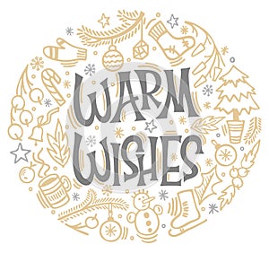 Warm wishes. Hand drawn christmas illustration with lettering. Phrase and snowflakes. Christmas elements circular design