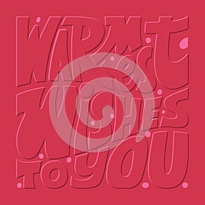 Warmest wishes lettering bold letters composition phrase