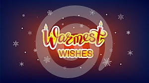 Warmest Wishes. Stylish hand written lettering. Fireplace with candle lights and snowflakes