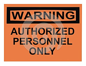 Warning Authorized Personnel