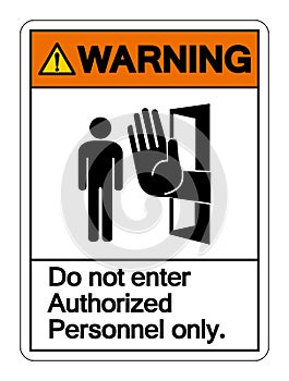 Warning Authorized Personnel Only Symbol Sign ,Vector Illustration, Isolate On White Background Label .EPS10