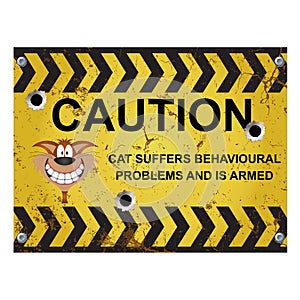 Warning badly behaved cat sign