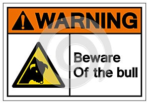 Warning Beware Of Bull Symbol Sign, Vector Illustration, Isolate On White Background Label. EPS10