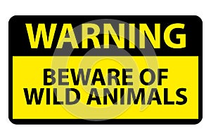 warning beware of wild animals on white