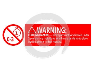 Warning Choking hazard small parts No for infant 0-3 years forbidden sign