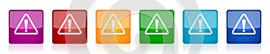 Warning, danger, caution icon set, square glossy vector buttons in 6 colors options for webdesign and mobile applications