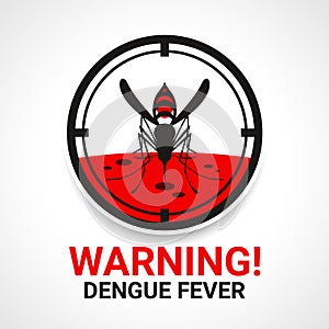 Warning dengue fever sign with mosquitos Drinking blood in circle focus vector design