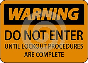 Warning Do Not Enter Until Lockout Procedures Are Complete Sign