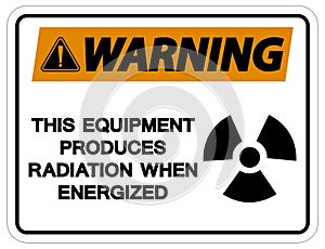 Warning This equipment produces radiation when energized Symbol Sign On White Background