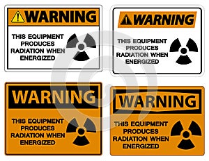 Warning This equipment produces radiation when energized Symbol Sign On White Background