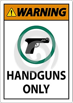 Warning Firearms Allowed Sign Handguns Only