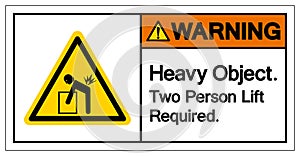 Warning Heavy Object Two Person Lift Required Symbol Sign, Vector Illustration, Isolate On White Background Label .EPS10