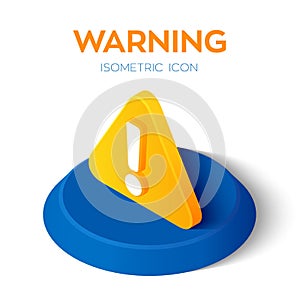 Warning icon. Attention 3d isometric icon. Exclamation mark. Hazard warning symbol. Created For Mobile, Web, Decor, Application.